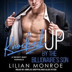 Knocked Up by the Billionaire’s Son by Liilan Monroe audiobook