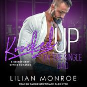 Knocked Up by the Single Dad by  Lilian Monroe audiobook