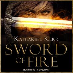 Sword of Fire by Katharine Kerr audiobook
