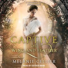 A Captive of Wing and Feather by Melanie Cellier audiobook