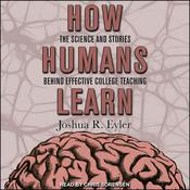 How Humans Learn by  Joshua R. Eyler audiobook