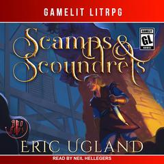 Scamps & Scoundrels by Eric Ugland audiobook
