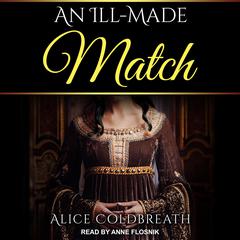 An Ill-Made Match by Alice Coldbreath audiobook