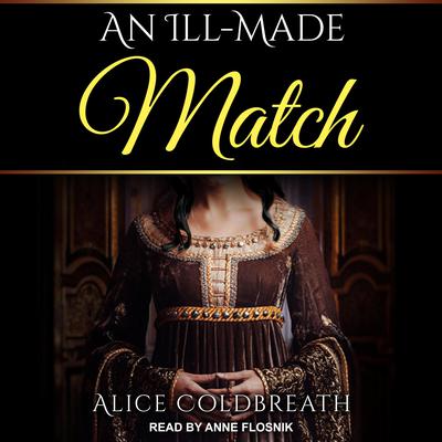 An Ill-Made Match by Alice Coldbreath audiobook