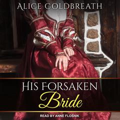 His Forsaken Bride by Alice Coldbreath audiobook