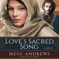 Love’s Sacred Song by Mesu Andrews audiobook
