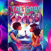 Sal and Gabi Fix the Universe by  Carlos Hernandez audiobook