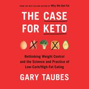 The Case for Keto by  Gary Taubes audiobook