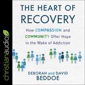 The Heart of Recovery by  David Beddoe audiobook