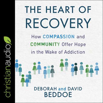 The Heart of Recovery by David Beddoe audiobook