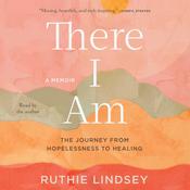 There I Am by  Ruthie Lindsey audiobook