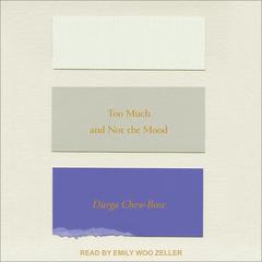 Too Much and Not the Mood by Durga Chew-Bose audiobook