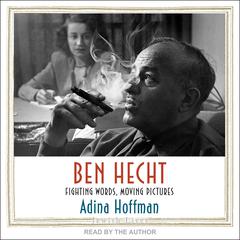 Ben Hecht by Adina Hoffman audiobook