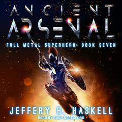 Ancient Arsenal by Jeffery H. Haskell audiobook