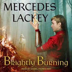 Brightly Burning by Mercedes Lackey audiobook