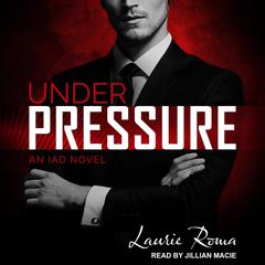 Under Pressure by Laurie Roma audiobook