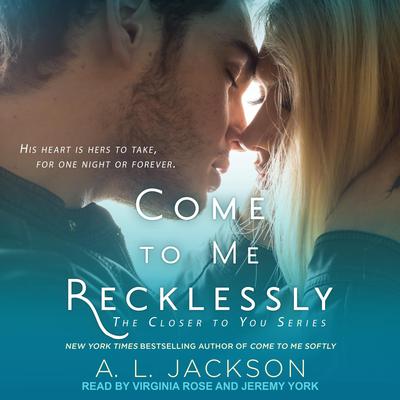 Come to Me Recklessly by A.L. Jackson audiobook