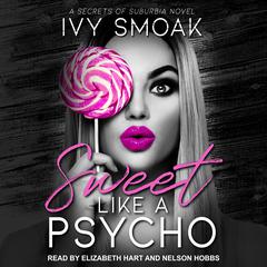 Sweet Like a Psycho by Ivy Smoak audiobook