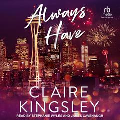Always Have by Claire Kingsley audiobook