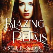 Blazing Petals by  Aster North audiobook