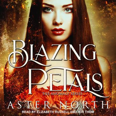 Blazing Petals by Aster North audiobook