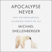 Apocalypse Never by  Michael Shellenberger audiobook