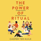 The Power of Ritual by  Casper ter Kuile audiobook