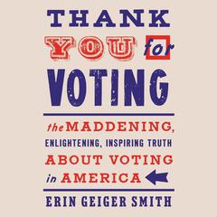 Thank You For Voting by Erin Geiger Smith audiobook