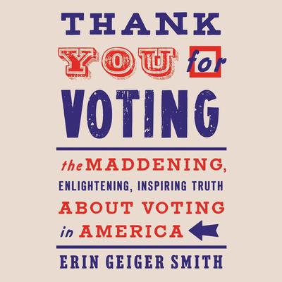 Thank You For Voting by Erin Geiger Smith audiobook