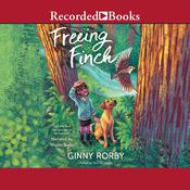 Freeing Finch by  Ginny Rorby audiobook