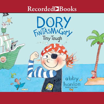 Dory Fantasmagory: Tiny Tough by Abby Hanlon audiobook