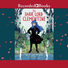 The Dark Lord Clementine by Sarah Jean Horwitz audiobook