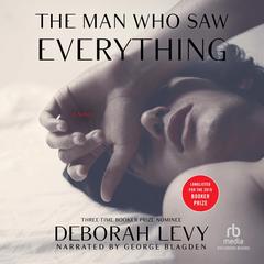 The Man Who Saw Everything by Deborah Levy audiobook