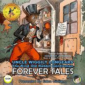 Uncle Wiggily Longears The Kind Old Rabbit Gentleman - Forever Tales by  Howard Garis audiobook