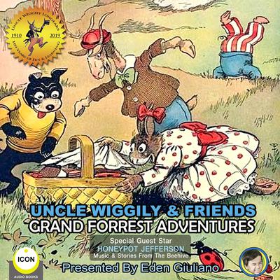 Uncle Wiggily & Friends - Grand Forest Adventures by Howard Garis audiobook