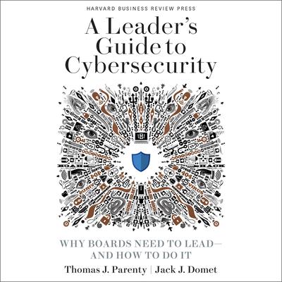A Leader’s Guide to Cybersecurity by Jack J. Domet audiobook