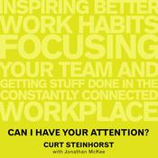 Can I Have Your Attention? by  Curt Steinhorst audiobook
