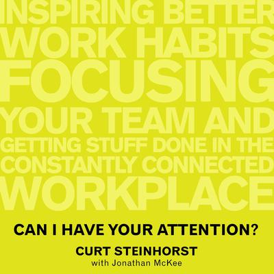 Can I Have Your Attention? by Curt Steinhorst audiobook