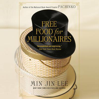 Free Food for Millionaires by Min Jin Lee audiobook