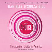 The Choice by  Danielle D'Souza Gill audiobook