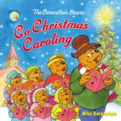 The Berenstain Bears Go Christmas Caroling by  Mike Berenstain audiobook