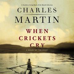 When Crickets Cry by Charles Martin audiobook