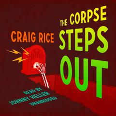 The Corpse Steps Out by Craig Rice audiobook