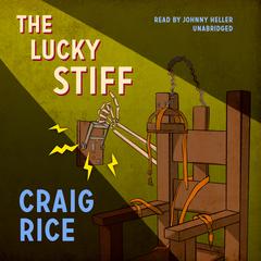 The Lucky Stiff by Craig Rice audiobook