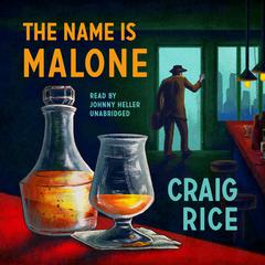 The Name Is Malone by Craig Rice audiobook