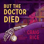 But the Doctor Died by  Randolph Craig audiobook