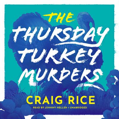 The Thursday Turkey Murders by Craig Rice audiobook