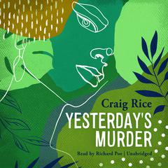 Yesterday’s Murder by Craig Rice audiobook