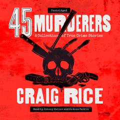 45 Murderers by Craig Rice audiobook