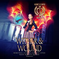 Wither & Wound by Kate Karyus Quinn audiobook